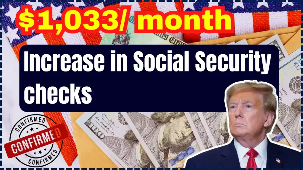 Increase in Social Security checks by $1,033 per month – Confirmed by Social Security