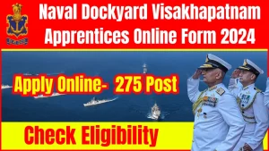 Naval Dockyard Visakhapatnam Apprentices Online Form 2024 - Apply Online for 275 Post, Eligibility