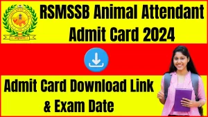 RSMSSB Animal Attendant Admit Card 2024 - Download Hall Ticket Link, Exam Date