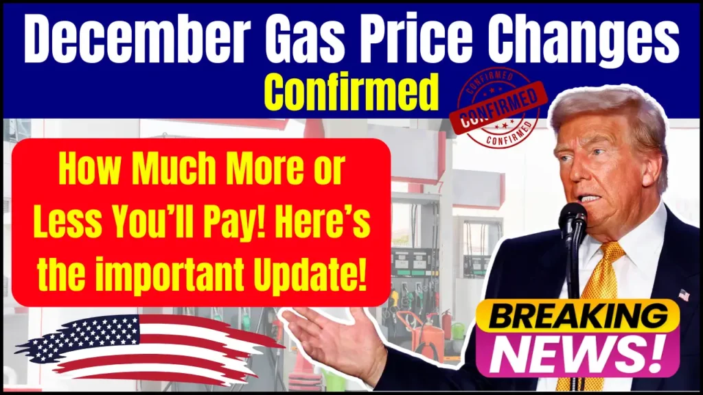 December Gas Price Changes Confirmed: How Much More or Less You’ll Pay! Here’s the important Update!
