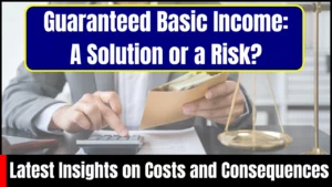 Why Guaranteed Basic Income Might Do More Harm Than Good? Latest Insights Added