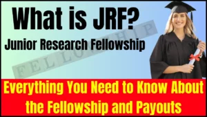 What is JRF? Everything You Need to Know About the Fellowship and Payouts