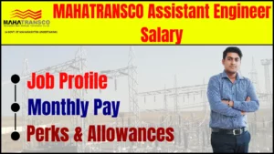 MAHATRANSCO Assistant Engineer Salary 2025: Job Profile, Monthly Pay, Perks & Allowances