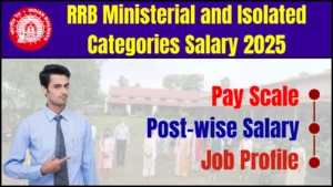 RRB Ministerial and Isolated Categories Salary 2025: Check Pay Scale, Post-wise Salary & Job Profile