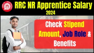 RRC NR Apprentice Salary 2024: Check Stipend Amount, Job Role & Benefits