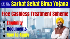 Sarbat Sehat Bima Yojana – Free Cashless Treatment Scheme: Eligibility, Documents, How to Apply