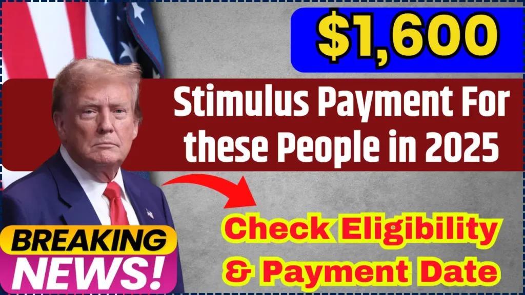 1,600 Stimulus Payment Coming in 2025 For these Eligible Check