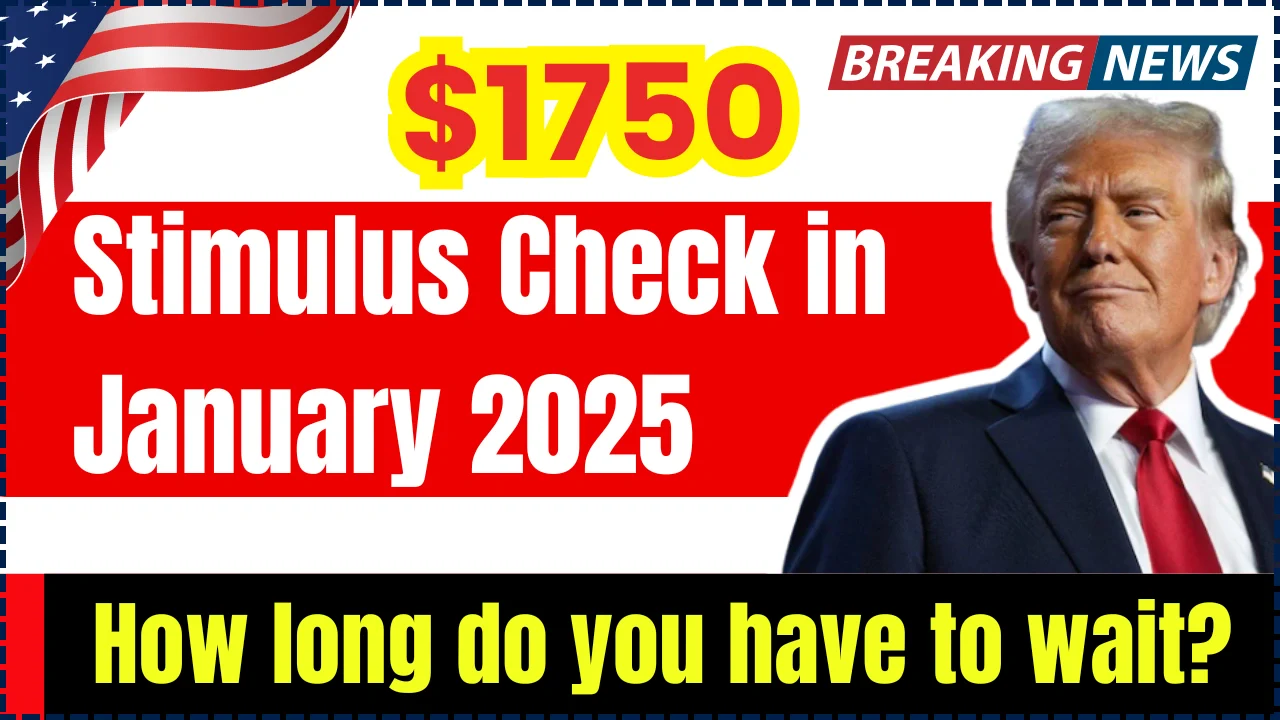 1750 Stimulus Check in Jan 2025 Check Payment Schedule & Eligibility