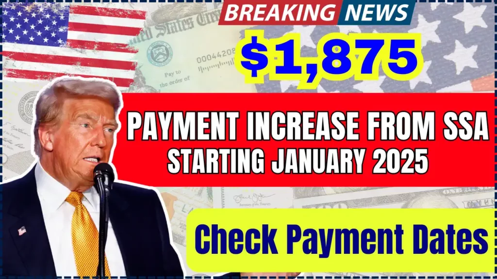 $1875 Increase Payment Coming from January 2025 – Check Eligibility & Payment Dates