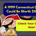 A 1999 Connecticut Quarter Could Be Worth $10,500