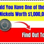 Could You Have One of the 7 Rare Nickels Worth $1,000,000
