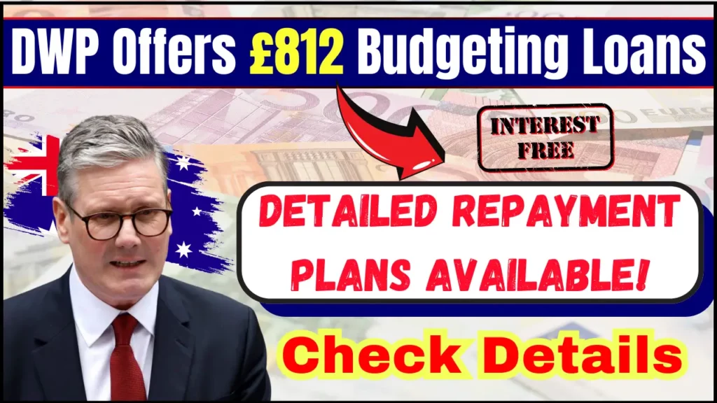 DWP Offers £812 Budgeting Loans – Get it without Interest, Check Eligibility