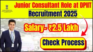 Junior Consultant Role at DPIIT: Recruitment 2025 with ₹2.5 Lakh Salary! Check Process