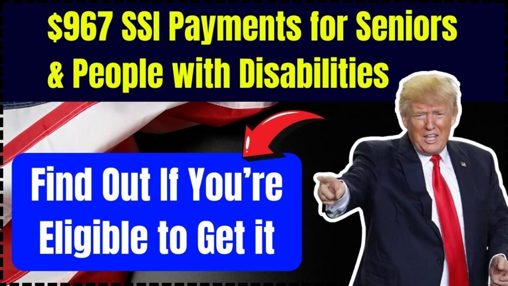 Month-End $967 SSI Payments: Who’s Getting Paid and How to Apply?