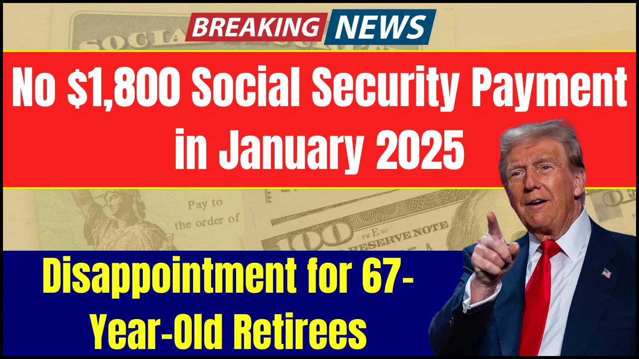 1,800 Social Security Payment not coming for 67YearOld Retirees in