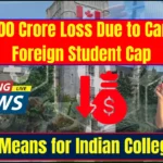 Rs 8,000 Crore Loss Due to Canada’s Foreign Student Cap – What It Means for Indian Colleges!