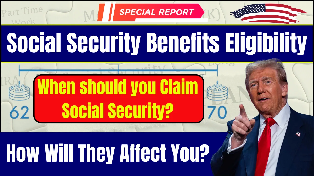 Social Security Benefits Eligibility in 2025 Social Security Claim age