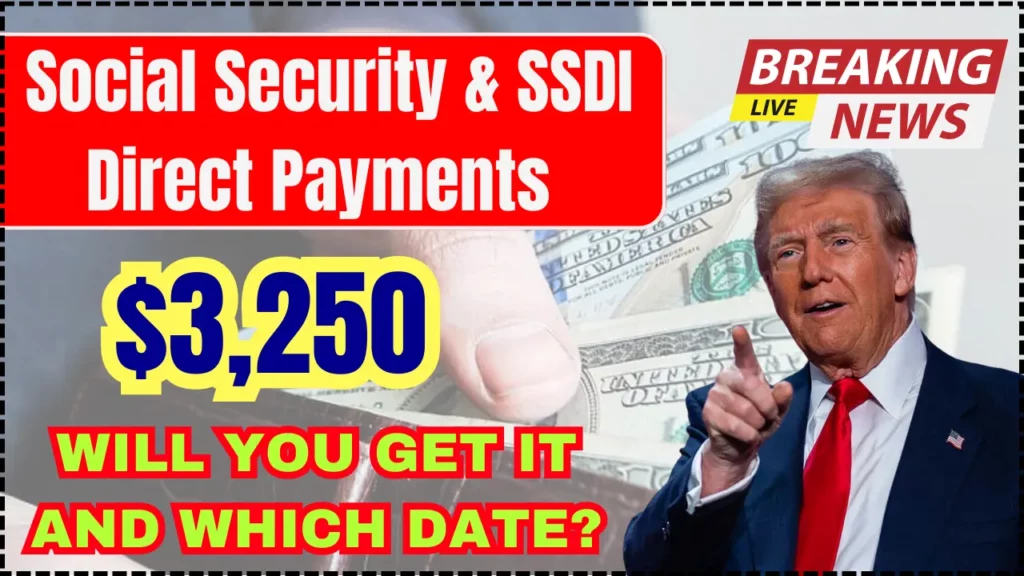 3,250 Social Security & SSDI Direct Payments in 2025 Are you eligible to get it? Check Date