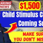 $1,500 Child Stimulus Checks Coming Soon – Make Sure You Don’t Miss Out!
