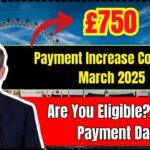£750 Payment Increase Coming in March 2025 – Are You Eligible? Check Payment Date