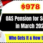 $978 OAS Pension for Seniors in March 2025 – Who Gets It & How to Apply!