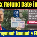 IRS Tax Refund Date in 2025: Check Payment Amount & Eligibility