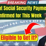 Important Social Security Payment Dates Confirmed for This Week: Are You Eligible to Get it?