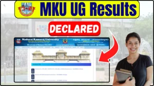 MKU UG Results 2025 (OUT) - Check Madurai Kamaraj University BA BBA B.SC B.Com Marksheet @ mkuniversity.ac.in
