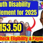 $153.50 Youth Disability Supplement for 2025 – Who’s Eligible & When Will Payments Arrive?