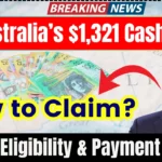 How to Claim Australia’s $1,321 Cash Boost – Check Eligibility Criteria and Payment Details!