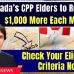 Canada’s CPP Elders to Receive $1,000 More Each Month – Check Your Eligibility Criteria Now!