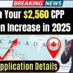 How to Claim Your $2,560 CPP Pension Increase in 2025 – Check Application Details!
