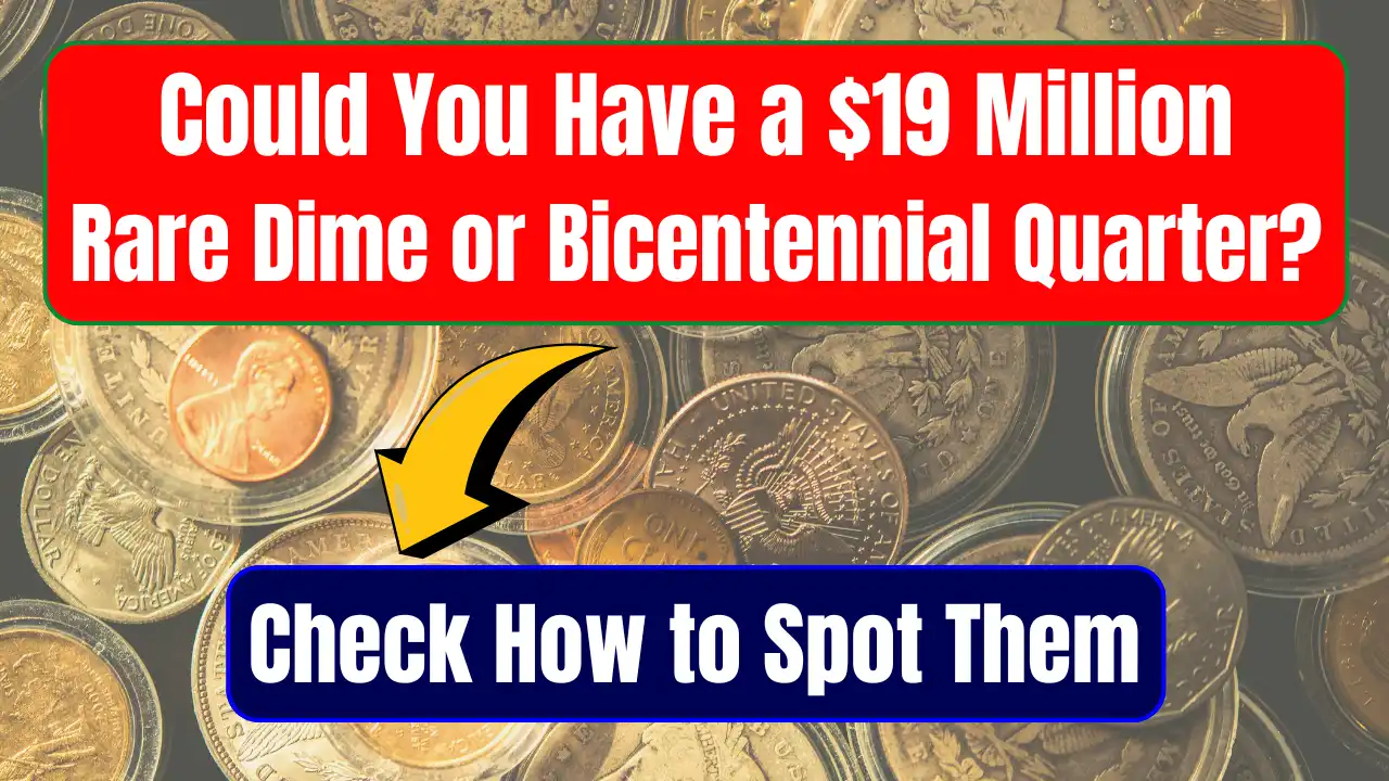 Could You Have a $19 Million Rare Dime or Bicentennial Quarter? Check How to Spot Them!