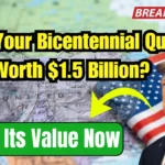 Could Your Bicentennial Quarter Be Worth $1.5 Billion? Check Its Value Now!