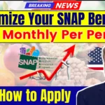 Maximize Your SNAP Benefits – Up to $292 Monthly Per Person! Learn How to Apply