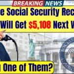 Some Social Security Recipients Will Get $5,108 Next Week – Are You One of Them?