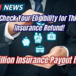 $170 Million Insurance Payout in 2025 - Check Your Eligibility for This Insurance Refund!