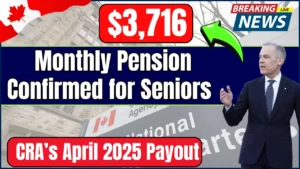 $3,716 Monthly Pension Confirmed for Seniors – CRA’s April 2025 Payout!