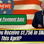 Could You Receive $1,756 in SNAP Benefits This April? Eligibility & Payment Date