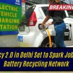 EV Policy 2.0 in Delhi Set to Spark Job Boom, Battery Recycling Network