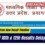 UP Board 10th & 12th Results Delayed; UPMSP Confirms New Result Timeline
